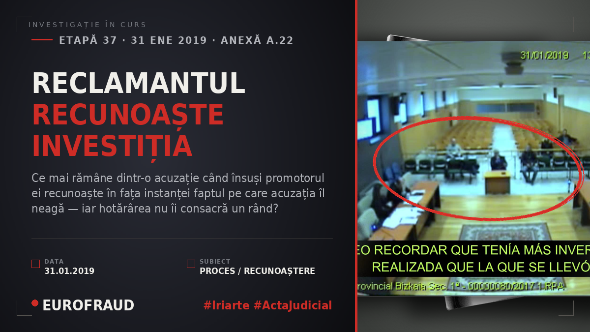 RECLAMANTUL RECUNOAȘTE INVESTIȚIA